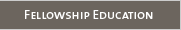Fellowship Education