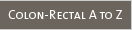 Colon-Rectal A to Z